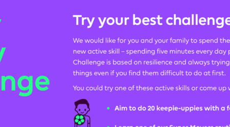 Premier League Primary Stars - Try your best challenge We would like for you and your family to spend the next week learning a new active skill - spending 5 minutes every day practicing it. This Challenge is based on resilience and always trying your best