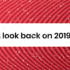 A Look Back on 2019...