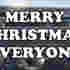 MERRY CHRISTMAS EVERYONE!